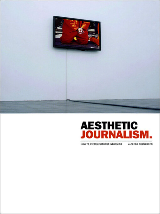 Title details for Aesthetic Journalism by Alfredo Cramerotti - Available